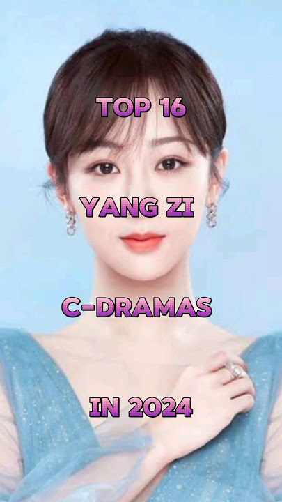 Top 16 Yang Zi C-Dramas In 2024 😍 #dramainfo #foryou #trending #shorts #cdrama #yangzi #viral #fypシ