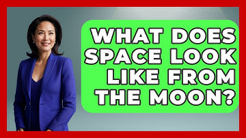 What Does Space Look Like From The Moon? - Physics Frontier