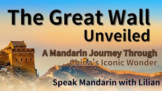 Explore the Great Wall: Mandarin Journey & China's Epic History