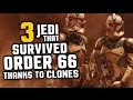 3 Jedi who only Survived The Purge due to Clones