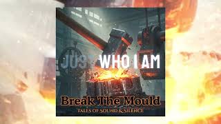 Break The Mould β Tales of Sound & Silence Official Video