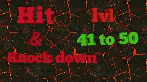 Hit & knock down ,level 41-50