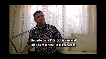 Roberto de la Pitești - Doamne ia-mi focul ce arde(Vii neica-al meu sa te iubesc) originala!