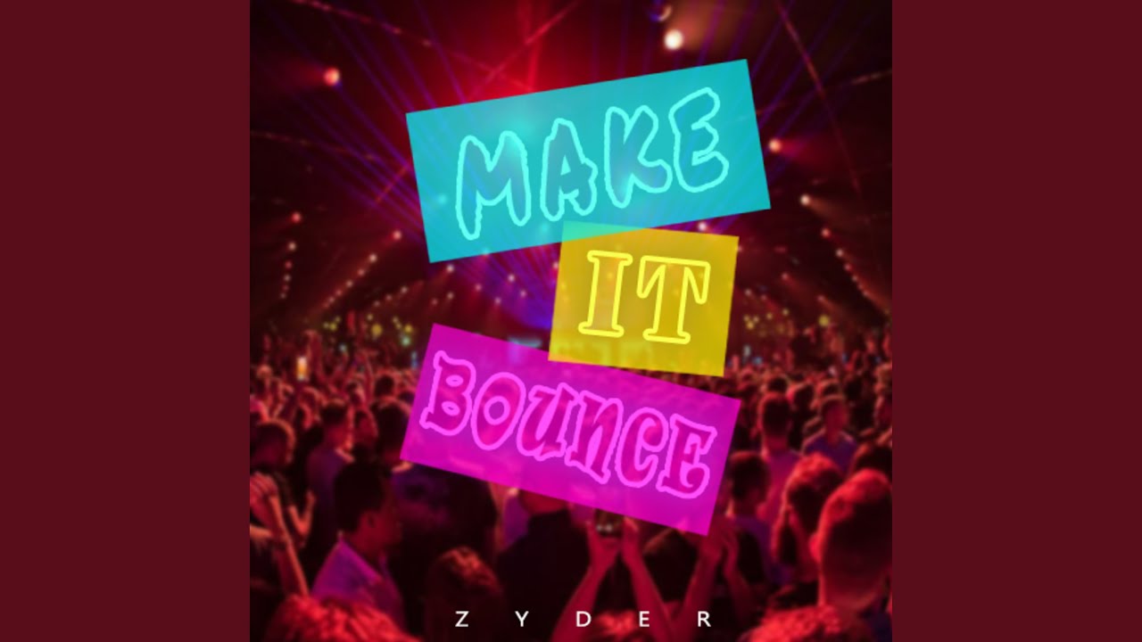 Watch Make It Bounce on YouTube Watch Make It Bounce on YouTube