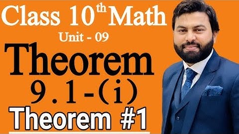 Class 10th Math Ch 9 Theorem 9.1 (i)-Mathematics 10th Class Theorem 9.1 (i) - THEOREM 1 - PTB
