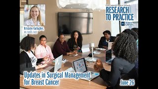 Updates in Surgical Management for Breast Cancer - K. Gallagher - 20240627