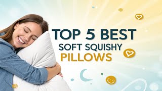 Exclusive Top 5 Best Soft Squishy Pillows for Ultimate Comfort in 2025! 💤 | Pillow Review & Guide Details