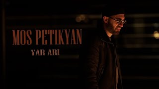 Mos Petikyan - Yar Ari (Official Music Video)