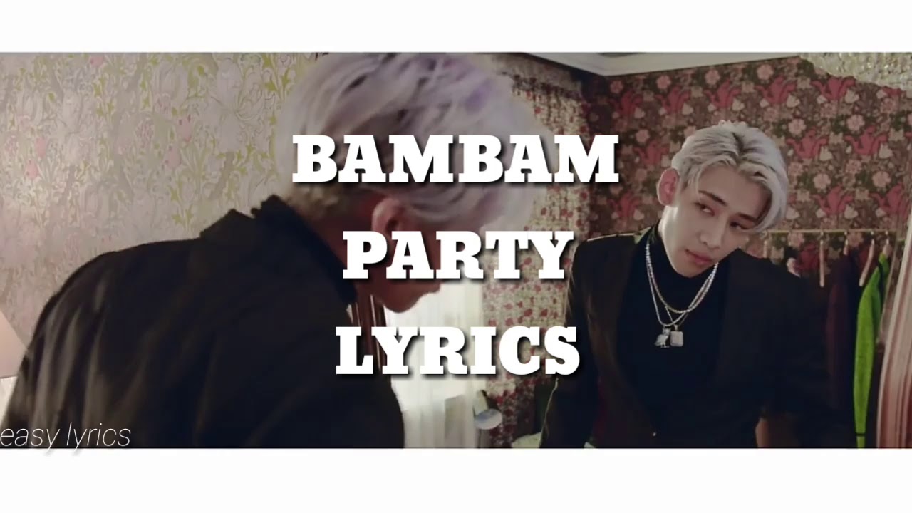 GOT7 Bambam 'Party' Lyrics YouTube