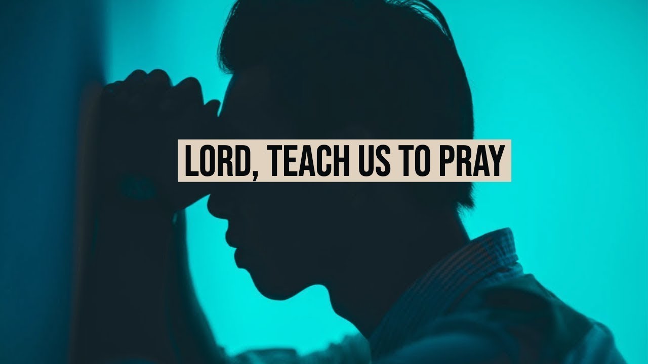 The Lord Teach Us to Pray (Part 2) - YouTube