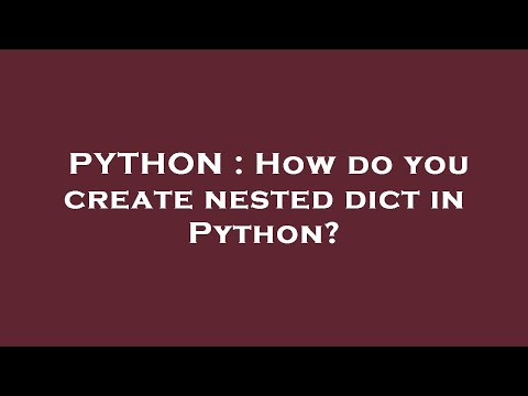 PYTHON : How do you create nested dict in Python?