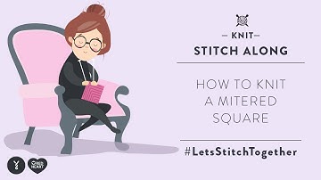 How to Knit a Mitered Square | #LetsStitchTogether Stitch Along with Yarnspirations