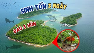 Thử Thách Sinh Tồn 3 Ngày  2 Đêm Trên 3 Hòn Đảo | Phần1