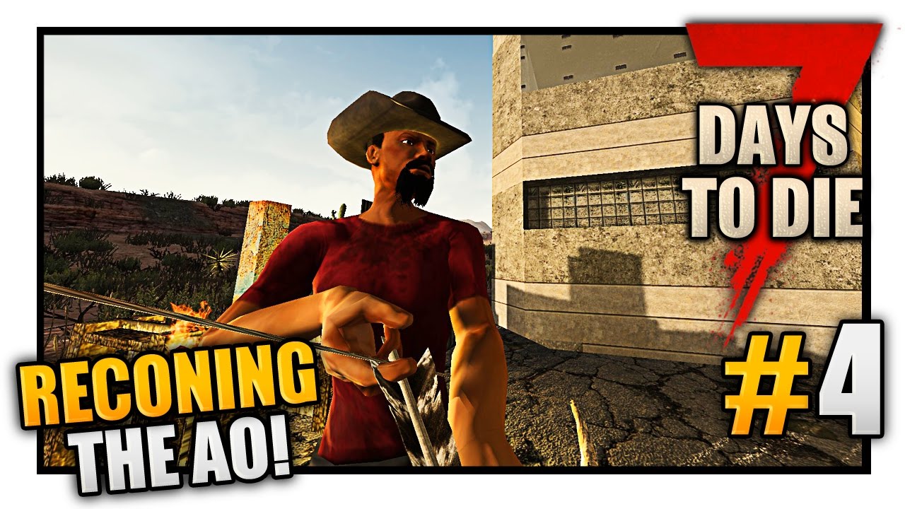 Reconing the AO! - Ep4* - 7 Days to Die Modded - Alpha 15