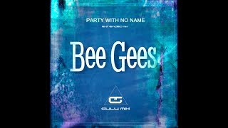 BEE GEES - Party With No Name - Extended Mix (Guly Mix)