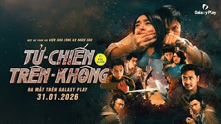Tử Chiến Trên Không | Trailer | Galaxy Play screenshot 3