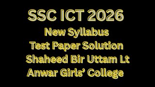 SSC ICT 2026 | New Syllabus Test Paper Solution | Shaheed Bir Uttam Lt Anwar Girls’ College | Lec-12
