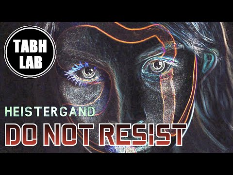 Heistergand - Do Not Resist ( TABH LAB PROD & VIDEO )