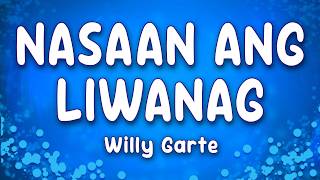 Nasaan Ang Liwanag - Willy Garte (Lyrics)
