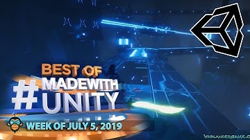 BEST OF MADE WITH UNITY #27 - Week of July 5, 2019