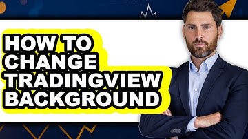 How To Change TradingView Background - Full Guide