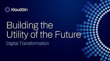 Building the Utility of the Future: Digital Transformation