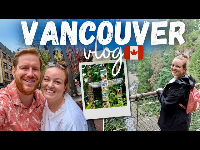 Travel vlog - VANCOUVER VLOG 🇨🇦 Capilano Suspension Bridge, Gastown, Grenville Island, Stanley Park & FlyOver 🌲🌃
