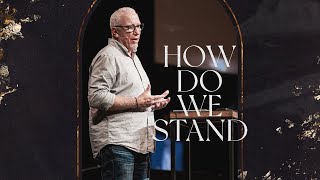 How Do We Stand | Pat Hood | LifePoint Church