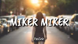 PasSelo - Miker Miker [ LIRIK HD ] chords