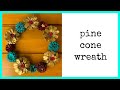 🌲🎀 How to Make a Pinecone Wreath