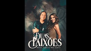 Duas Paixões - Não Posso Voltar - Silvania e Berg