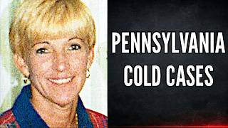 Pennsylvania Cold Cases | Missing Persons & Murders