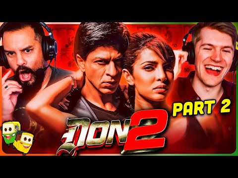 Part 2 - DON 2 Movie Reaction! | Shah Rukh Khan | Priyanka Chopra | Boman Irani