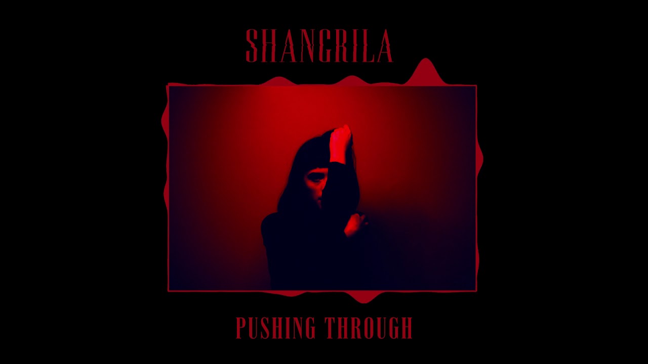 Guarda Shangrila - Pushing Through (OFFICIAL AUDIO) su YouTube Guarda Shangrila - Pushing Through (OFFICIAL AUDIO) su YouTube