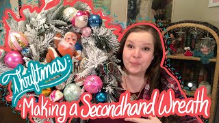 Thriftmas: Making a Wreath from Secondhand & Vintage Items