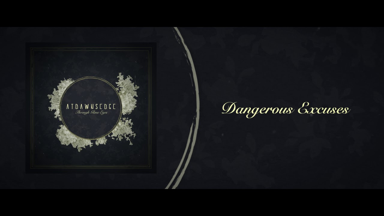 Dangerous Excuses // At Dawn's Edge