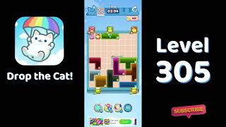 🎮 Drop the Cat! Level 305 Walkthrough | Fun Candy Puzzle Challenge 🐱