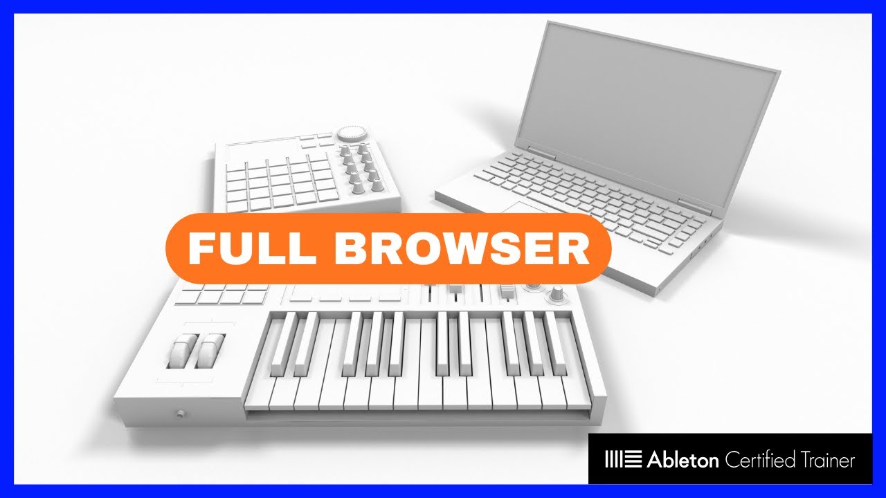 Afficher le Full Browser de Live 12