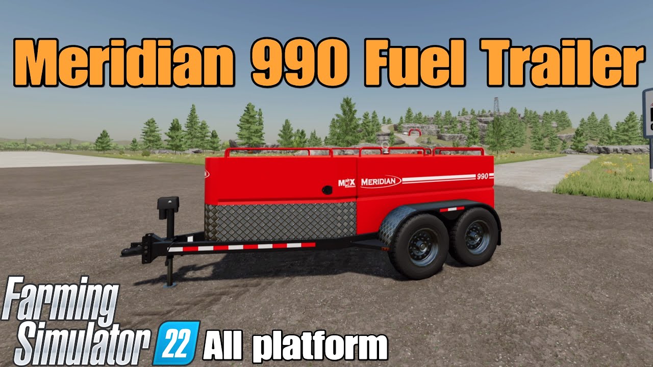 Meridian 990 Fuel Trailer / FS22 mod for all platforms