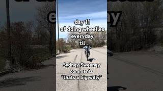 doing wheelies everyday til @sydney_sweeney comments “thats a big willy” #ebike #wheeliewednesday