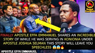 LISTEN TO APOSTLE EFFA STORY WHILE SERVING IN KONIONIA UNDER APOSTLE JOSHUA SELMAN| #apostleeffa