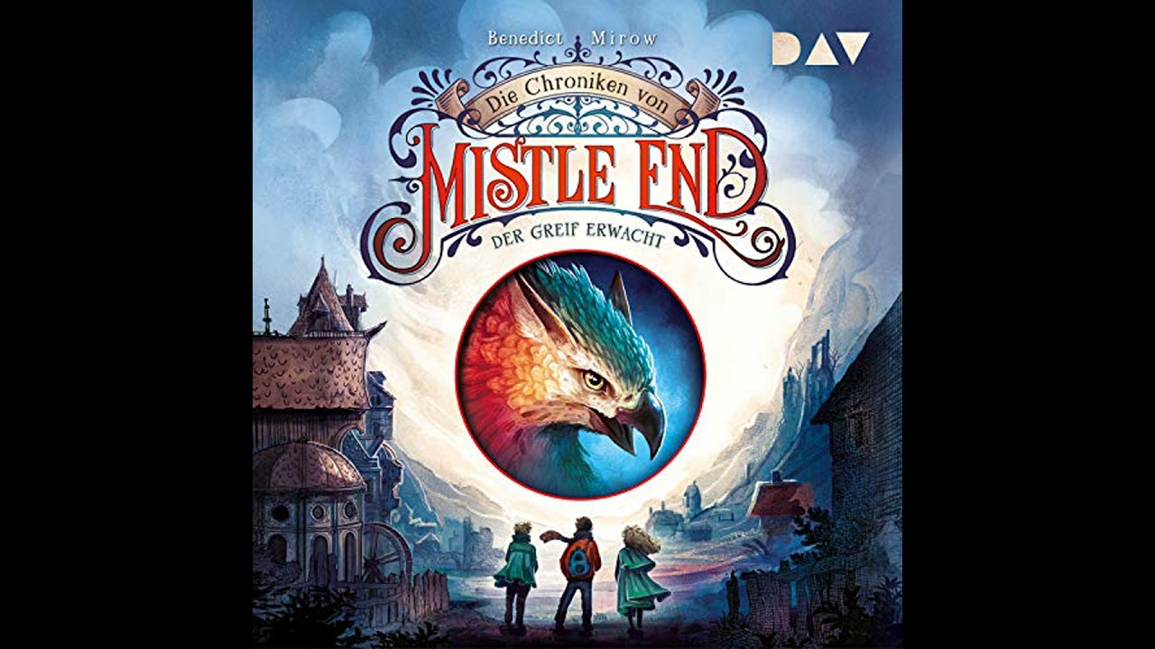 Der Greif erwacht - Die Chroniken von Mistle End, Teil 1 (Ungekürzt) Hörbuch von Benedict Mirow