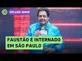 Faustão é internado em São Paulo para realização de procedimento médico