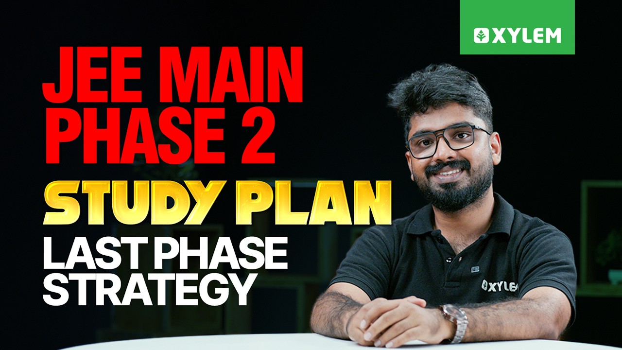 JEE Main Phase 2 Study Plan - Last Phase Strategy | Xylem JEEnius - YouTube