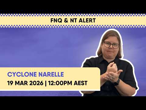 19 March 2026 | FNQ and NT| Emergency Update