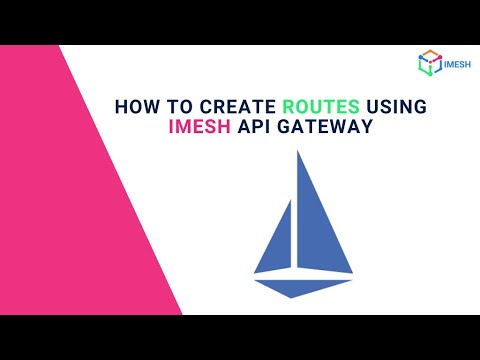 How to create Routes using IMESH API Gateway | Demo - YouTube