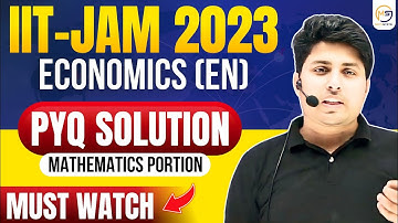 IIT JAM Economics (EN) 2023 || Full PYQ Detailed Solution (Mathematics) | Mathstats @8810409392