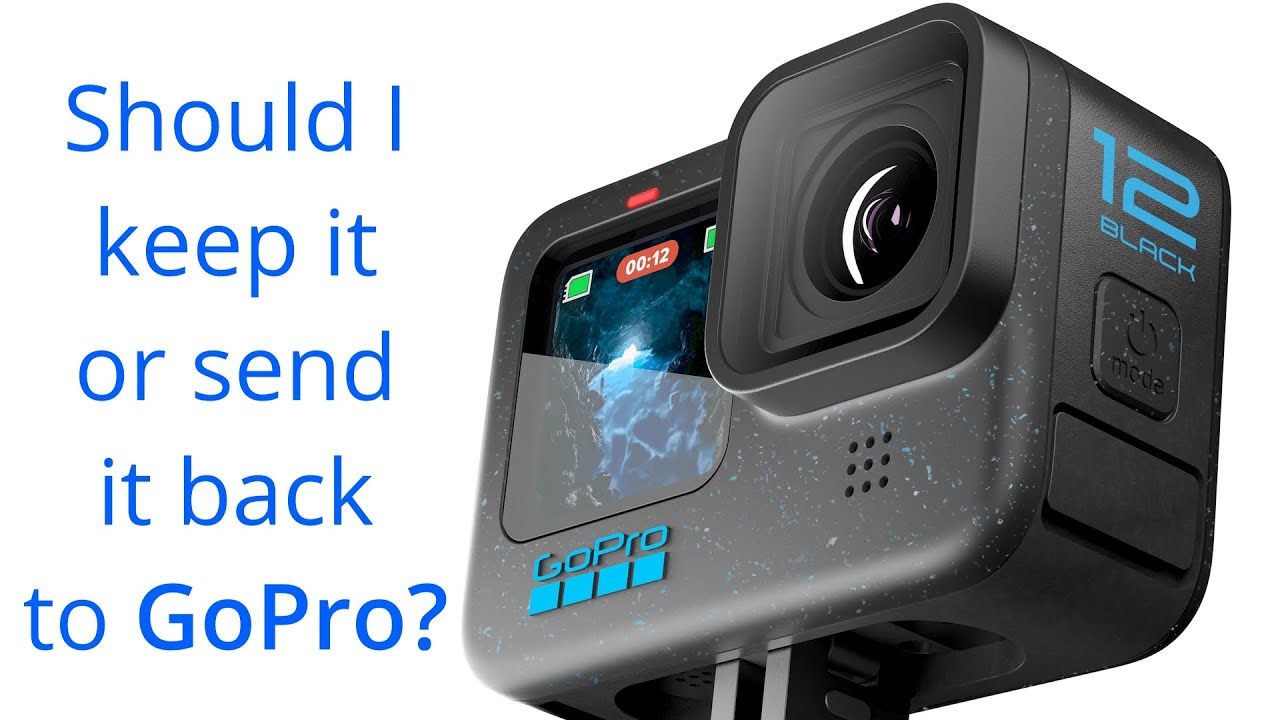 Should I keep my GoPro Hero 12 Black or should I return it back to ...