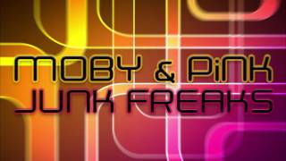 Moby & Pink Junk Freaks