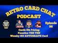 Cards HQ Pricing, Fanatics THE TEN, and Wemby NO AUTOGRAPH Card | Retro Card Chat Podcast